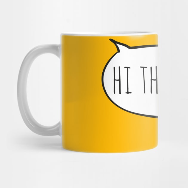 Cheerful HI THERE! with white speech bubble on yellow by Ofeefee